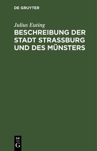 Produktbild: Beschreibung der Stadt Stra&szlig;burg und des M&uuml;nsters