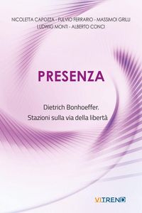 Produktbild: Presenza. Dietrich Bonhoeffer. Stazioni sulla via della libert&agrave;