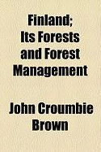 Produktbild: Finland; Its Forests and Forest Management