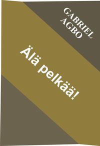 Produktbild: &Auml;l&auml; pelk&auml;&auml;!