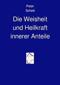 Produktbild: Die innere Demokratie / Die Weisheit und Heilkraft innerer Anteile