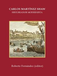 Produktbild: Carlos Mart&iacute;nez Shaw : historiador modernista