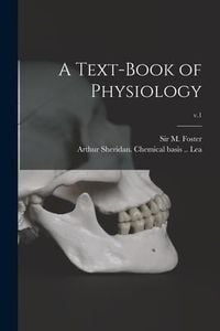 Produktbild: A Text-book of Physiology; v.1