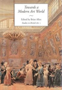 Produktbild: Allen, B: Towards a Modern Art World - Studies in British Ar