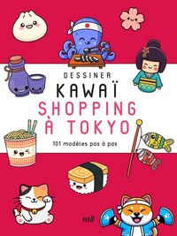 Produktbild: Dessiner kawa&iuml; : shopping &agrave; Tokyo : 101 mod&egrave;les pas &agrave; pas