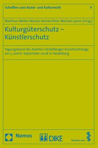 Produktbild: Kulturg&uuml;terschutz &ndash; K&uuml;nstlerschutz. Tagungsband des 2. Heidelberger Kunstrechtstags am 5. und 6. September 2008 in Heidelberg