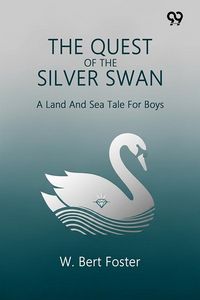 Produktbild: Quest Of The Silver Swan A Land And Sea Tale For Boys