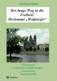 Produktbild: Der lange Weg in die Freiheit! Deckname &bdquo;Walpurgis&ldquo;