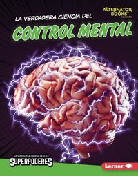 Produktbild: La Verdadera Ciencia del Control Mental (the Real Science of Mind Control)
