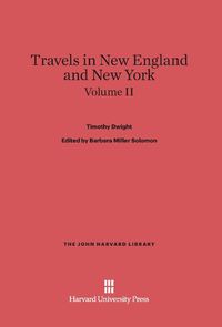Produktbild: Dwight, Timothy; Solomon, Barbara Miller; King, Patricia M.: Travels in New England and New York. Volume II
