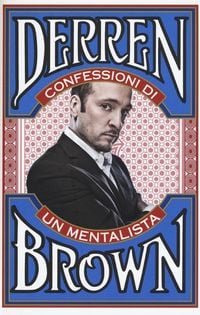 Produktbild: Confessioni di un mentalista. Gli aspetti segreti della vita dell'illusionista psicologico pi&ugrave; famoso al mondo