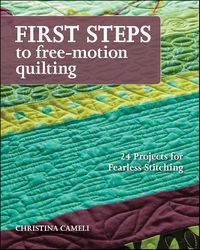 Produktbild: First Steps to Free-Motion Quilting