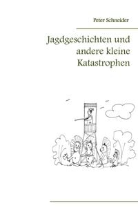 Produktbild: Jagdgeschichten und andere kleine Katastrophen