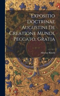 Produktbild: Expositio Doctrinae Augustini De Creatione Mundi, Peccato, Gratia
