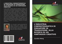Produktbild: L'industria Cinematografica Di Singapore in Transizione: Alla Ricerca Di Un Vantaggio Creativo