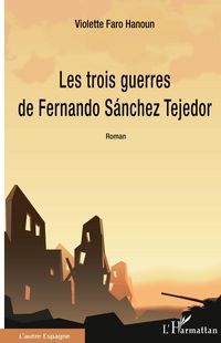 Produktbild: Les trois guerres de Fernando S&aacute;nchez Tejedor