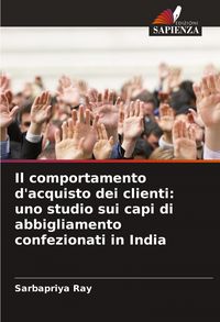 Produktbild: Il comportamento d'acquisto dei clienti: uno studio sui capi di abbigliamento confezionati in India