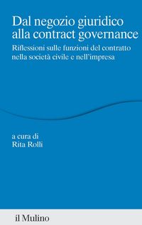 Produktbild: Dal negozio giuridico alla contract governance. Riflessioni sulle funzioni del contratto nella societ&agrave; civile e nell'impresa