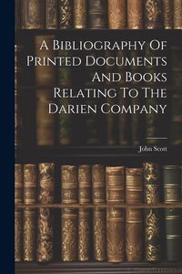 Produktbild: A Bibliography Of Printed Documents And Books Relating To The Darien Company