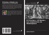 Produktbild: El Pr&iacute;ncipe y 'El Bardo': Las maquiavelas de Shakespeare