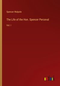 Produktbild: The Life of the Hon. Spencer Perceval