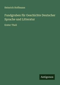 Produktbild: Fundgruben f&uuml;r Geschichte Deutscher Sprache und Litteratur
