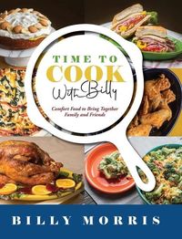 Produktbild: Time to Cook With Billy: Comfort Food to Bring Together Family and Friends