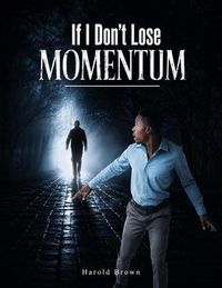 Produktbild: If I Don't Lose Momentum