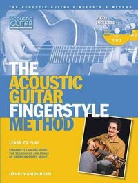 Produktbild: The Acoustic Guitar Fingerstyle Method Book with Online Audio David Hamburger Fingerstyle Guitar Method for First-Time Players & Self-Learners Tab & Standard Notation, 18 Lessons, 15 Roots Songs