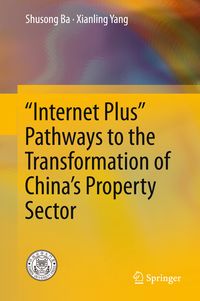 Produktbild: &ldquo;Internet Plus&rdquo; Pathways to the Transformation of China&rsquo;s Property Sector