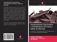 Produktbild: Comportamento higrosc&oacute;pico e termodin&acirc;mico de frutos e folhas de alfarroba