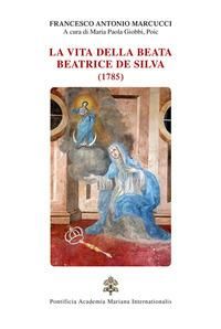 Produktbild: La vita della beata Beatrice De Silva (1785)