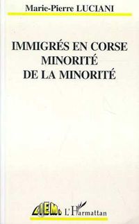 Produktbild: Immigr&eacute;s en Corse, minorit&eacute; de la minorit&eacute;