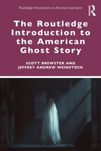Produktbild: The Routledge Introduction to the American Ghost Story