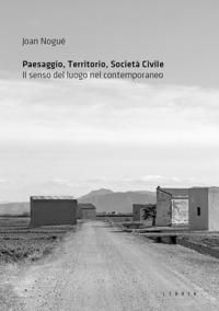 Produktbild: Paesaggio, territorio, societ&agrave; civile. Il senso del luogo nel contemporaneo