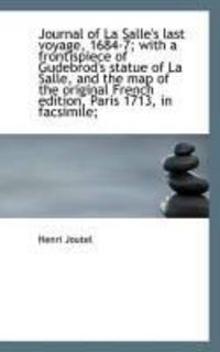 Produktbild: Journal of La Salle's Last Voyage, 1684-7; With a Frontispiece of Gudebrod's Statue of La Salle, and