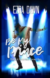 Produktbild: Be My Prince (Risque Business, #1)