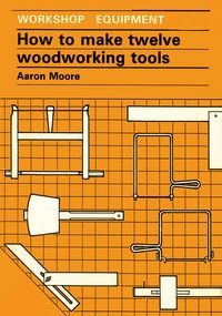 Produktbild: How to Make Twelve Woodworking Tools