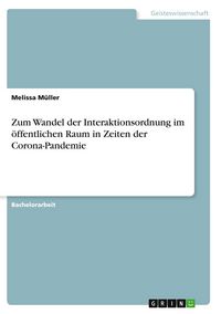 Produktbild: Zum Wandel der Interaktionsordnung im &ouml;ffentlichen Raum in Zeiten der Corona-Pandemie