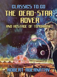 Produktbild: The Dead-Star Rover & Hostage of Tomorrow