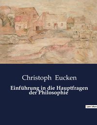Produktbild: Einf&uuml;hrung in die Hauptfragen der Philosophie
