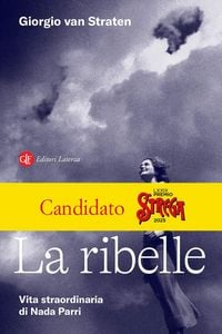 Produktbild: La ribelle. Vita straordinaria di Nada Parri