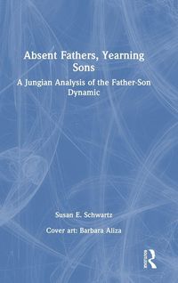 Produktbild: Schwartz, S: Absent Fathers, Yearning Sons