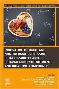 Produktbild: Innovative Thermal and Non-Thermal Processing, Bioaccessibil