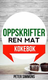 Produktbild: Oppskrifter: Ren mat (Kokebok)