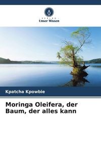 Produktbild: Moringa Oleifera, der Baum, der alles kann