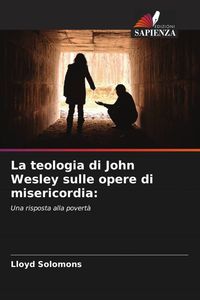 Produktbild: La teologia di John Wesley sulle opere di misericordia: