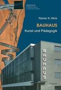 Bild vom Artikel Bauhaus. Kunst und Pädagogik vom Autor Rainer K. Wick