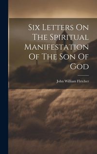 Produktbild: Six Letters On The Spiritual Manifestation Of The Son Of God