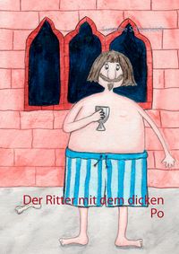 Produktbild: Der Ritter mit dem dicken Po
